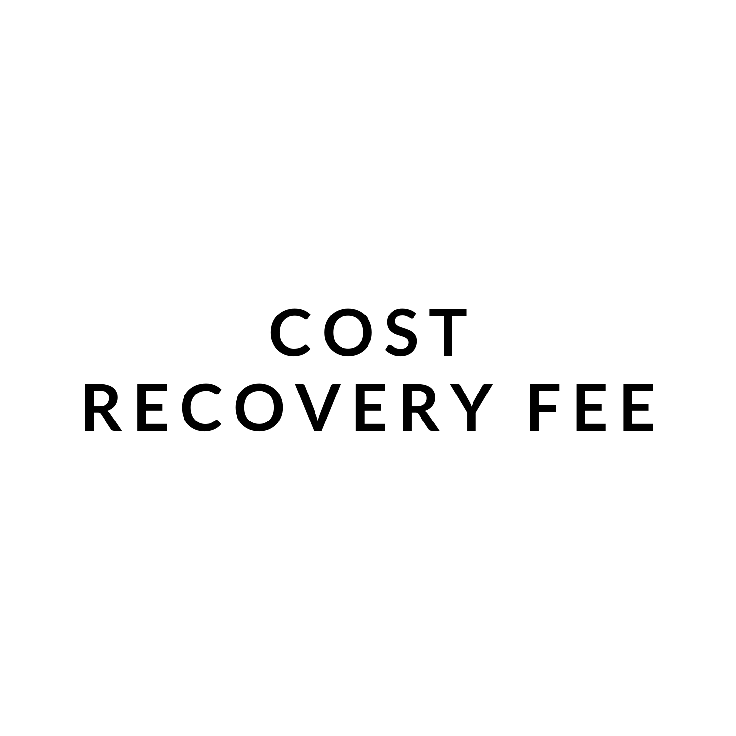 Cost Recovery Fee
